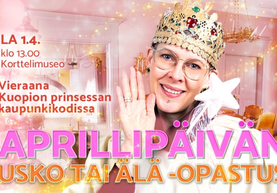 Aprilliopastus: Vieraana Kuopion prinsessan kaupunkikodissa