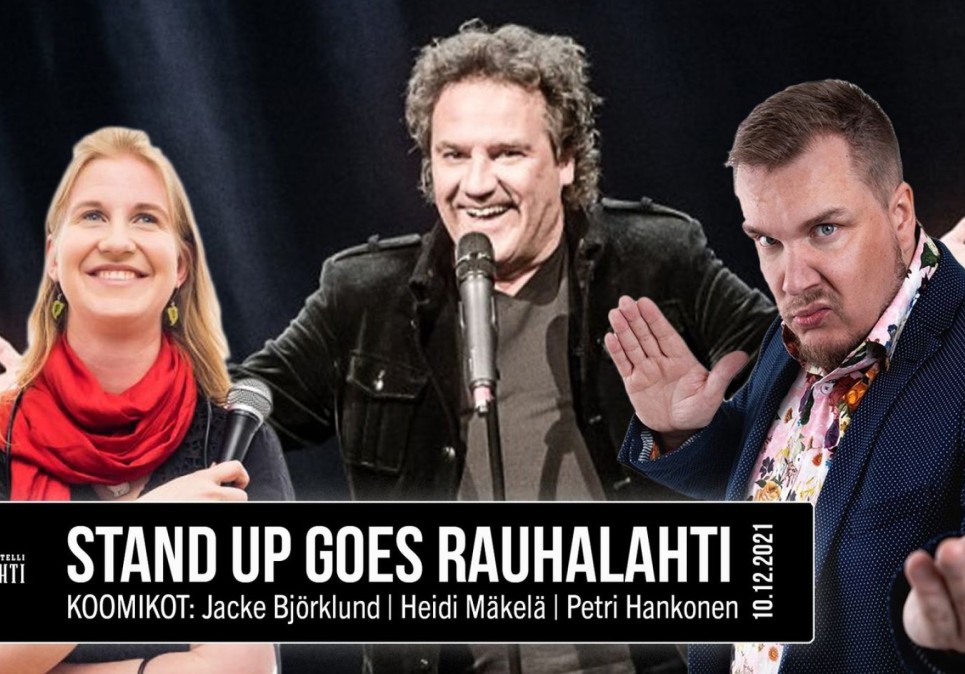 Stand up goes Rauhalahti: Heidi Mäkelä, Jacke Björklund, Petri Hankonen